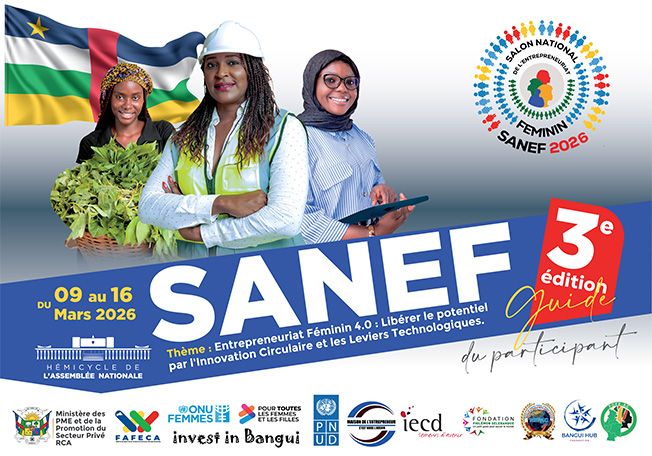 3ème Édition du SANEF 2026 : Le Futur de l'Entrepreneuriat Féminin se Joue à Bangui 